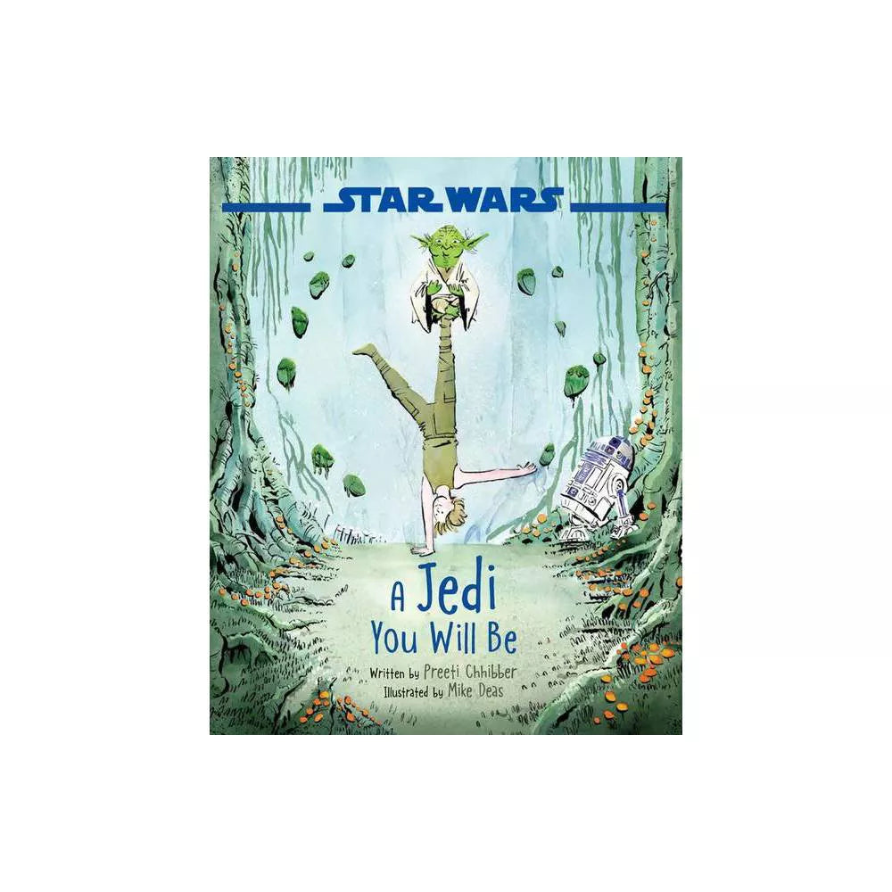 Star Wars a Jedi You Will Be - by Preeti Chhibber (Hardcover) - THE MIGHTY HOBBY SHOP